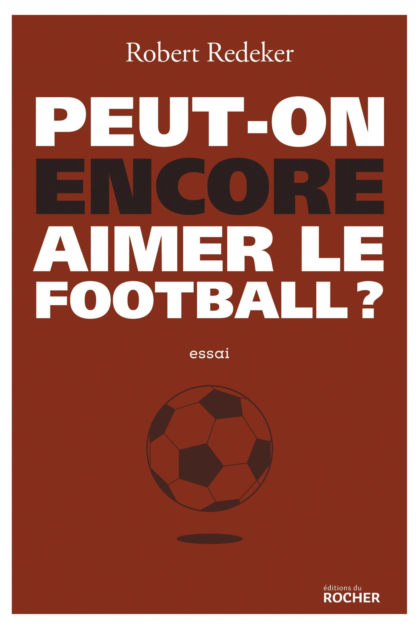 Peut-on encore aimer le football ?: La fable du monde book