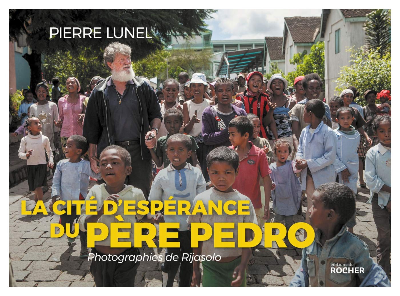 La cité d'espérance du père Pedro: Photographies de Rijasolo Books