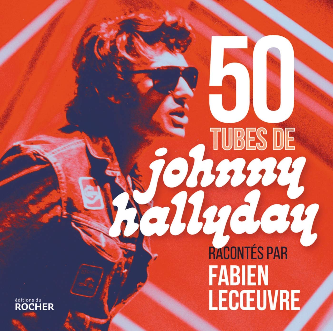 50 tubes de Johnny Hallyday: racontés par Fabien Lecoeuvre book