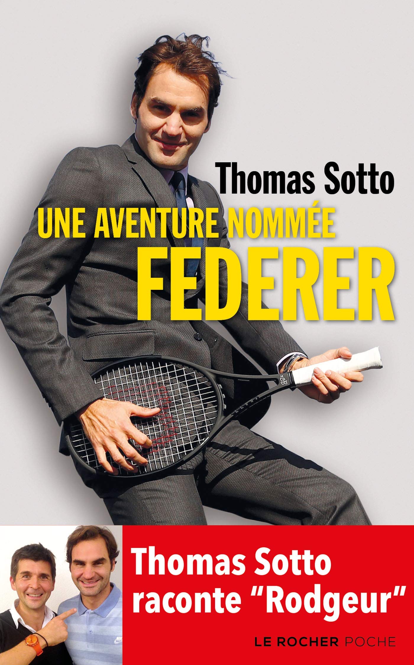 Une aventure nommée Federer: Thomas Sotto raconte "Rodgeur" book