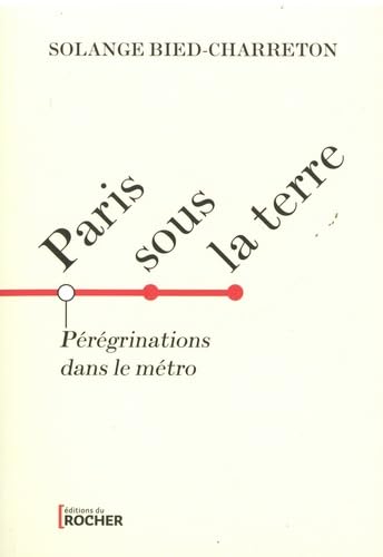 Paris sous la terre: Pérégrinations dans le métro parisien Essays & Short Stories