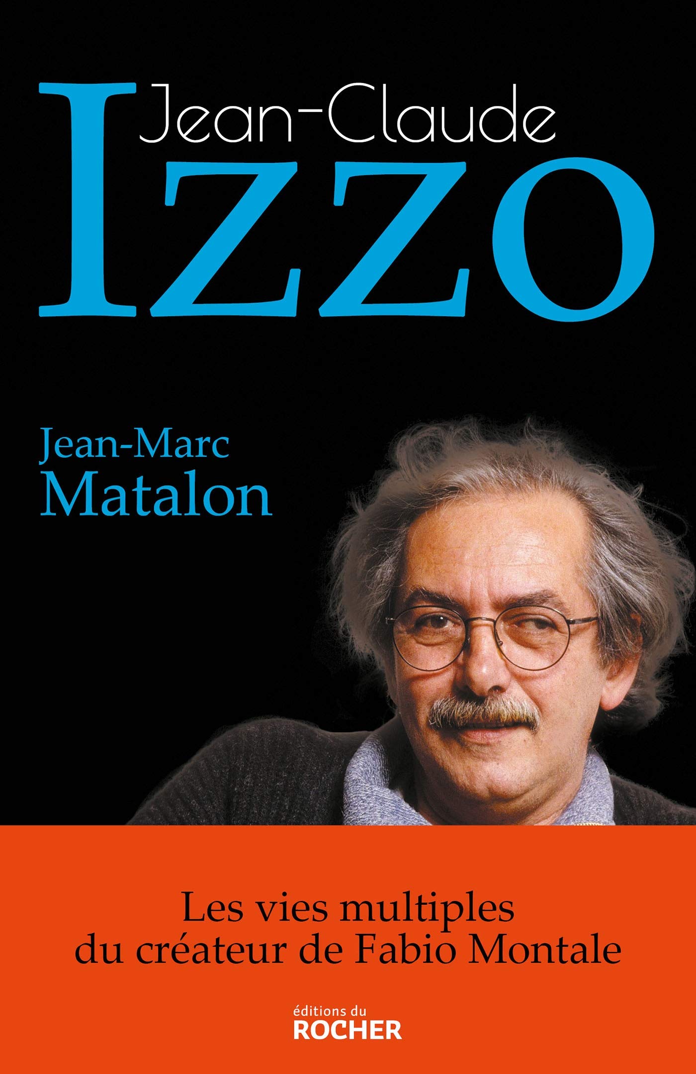 Jean-Claude Izzo: Les vies multiples du créateur de Fabio Montale Books