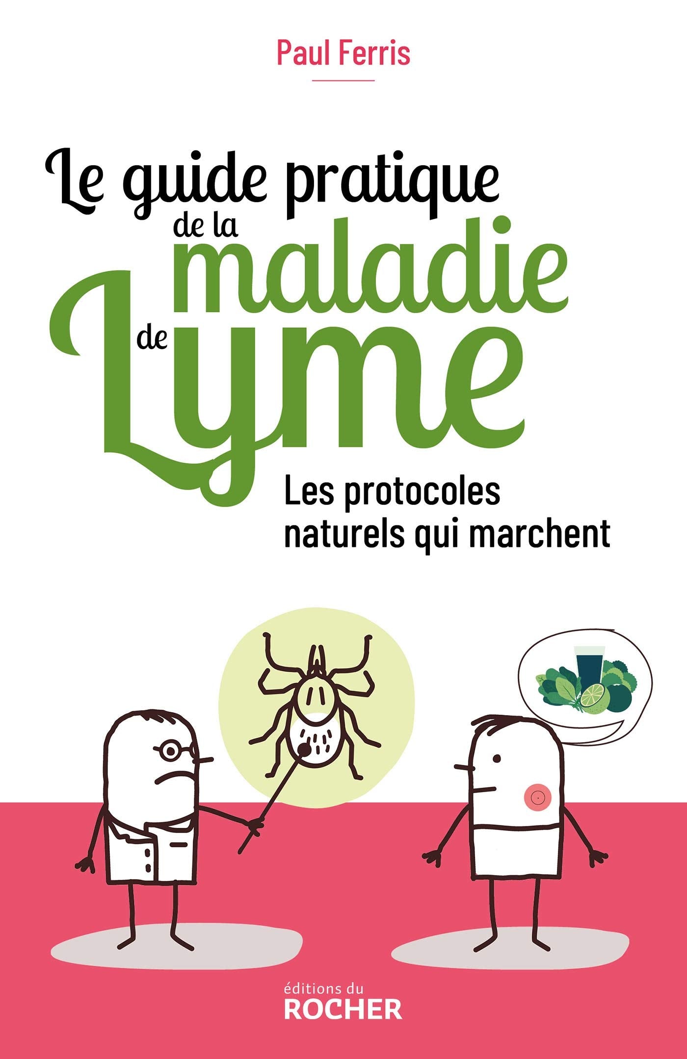 Le guide pratique de la maladie de Lyme: Les protocoles naturels qui marchent book