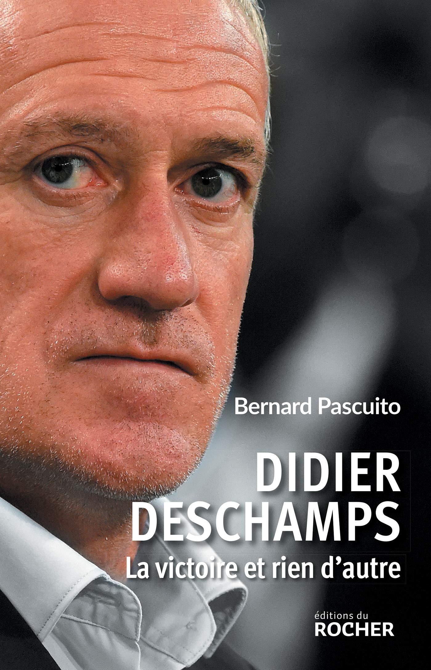 Didier Deschamps: La victoire et rien d'autre book