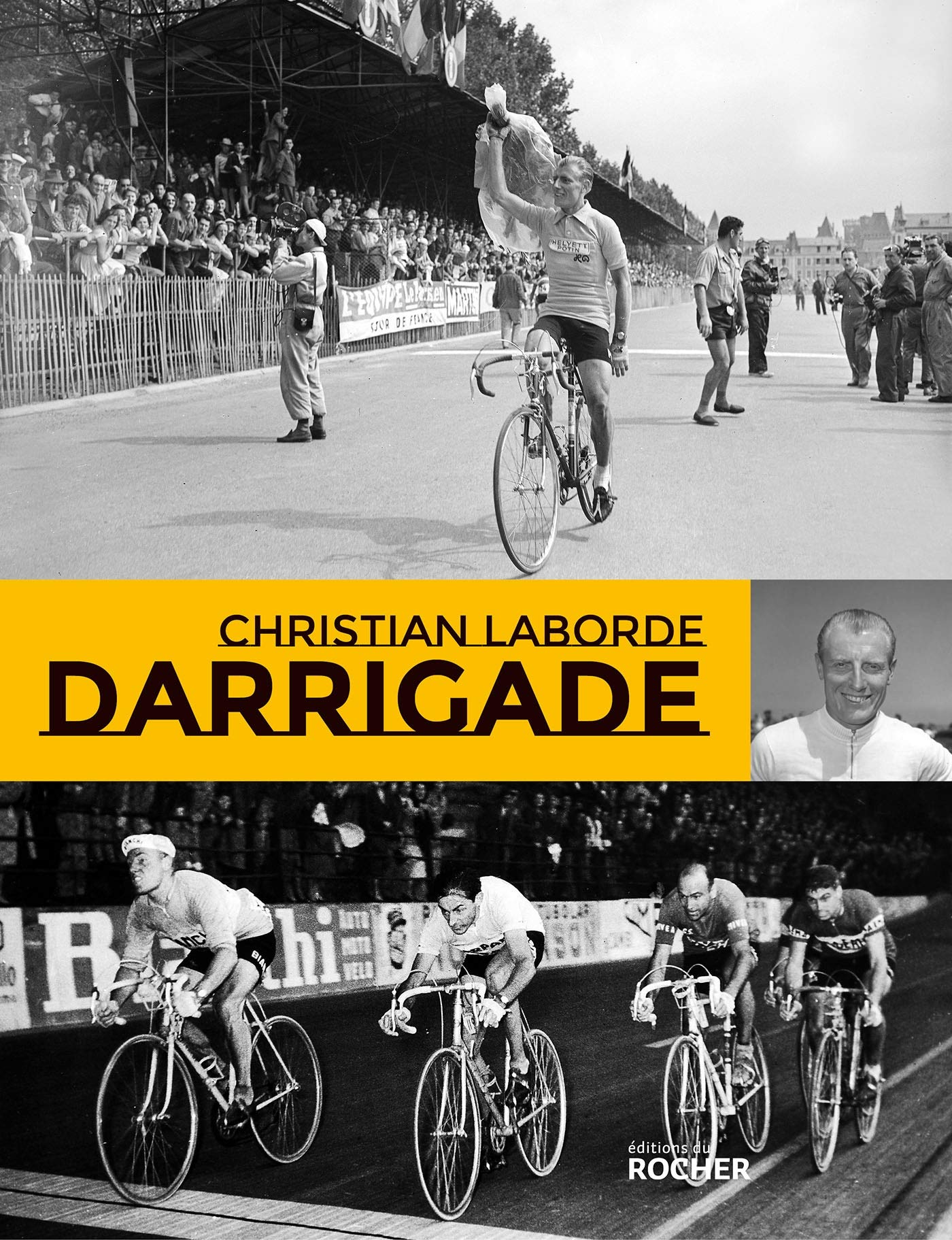 Darrigade: Le sprinteur du Tour de France book