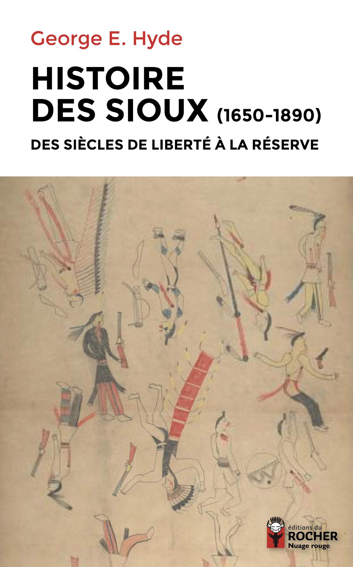 Histoire des Sioux: Des siècles de liberté à la réserve, 1650-1890 book