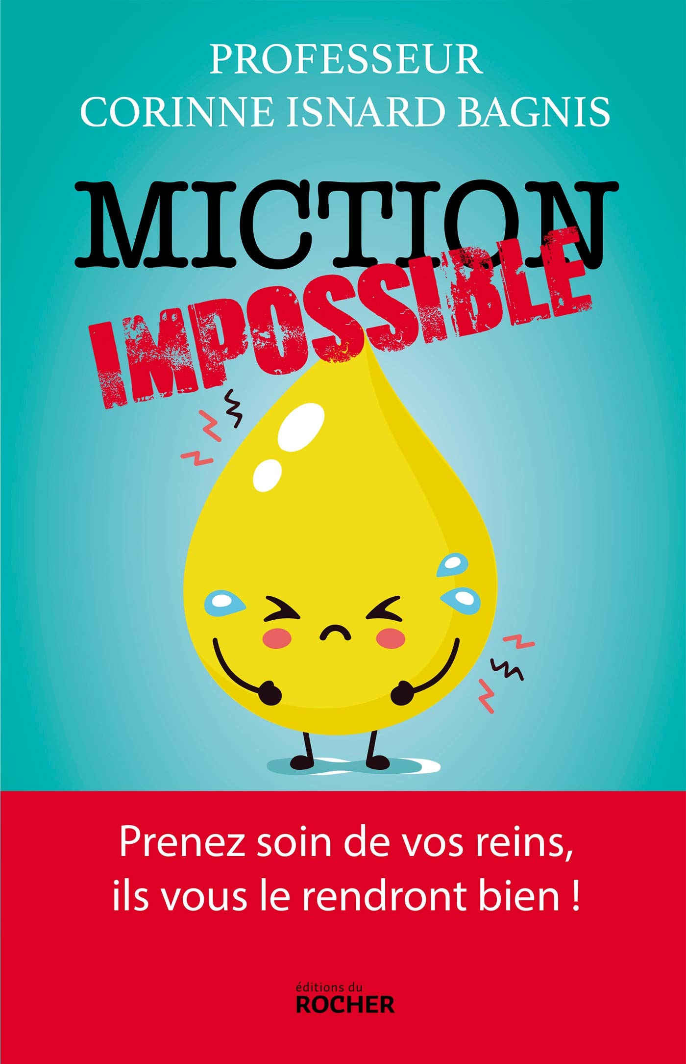Miction impossible: Prenez soin de vos reins, ils vous le rendront bien ! book