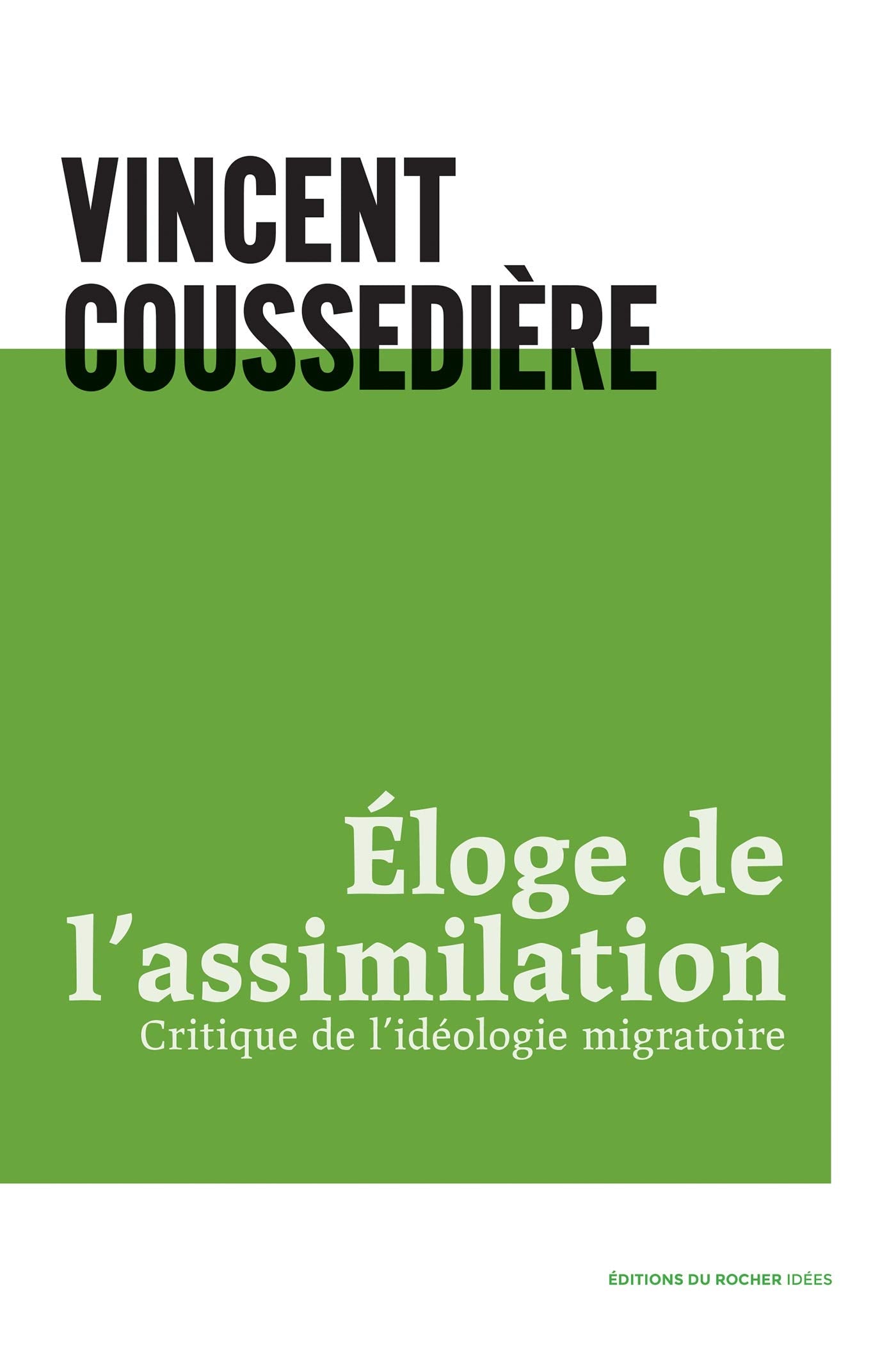 Eloge de l'assimilation: Critique de l'idéologie migratoire book