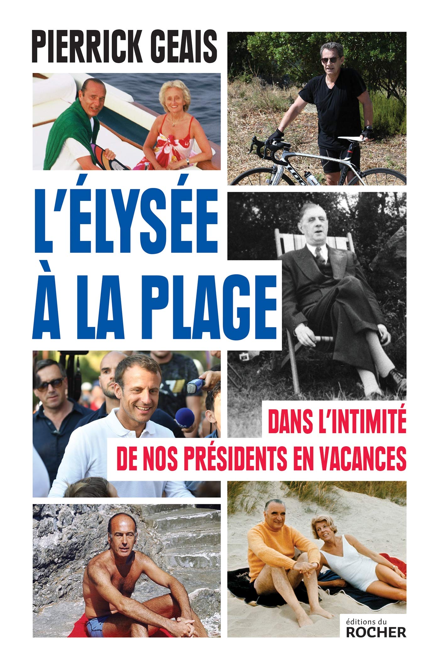 L'Élysée à la plage: Dans l'intimité de nos présidents en vacances book
