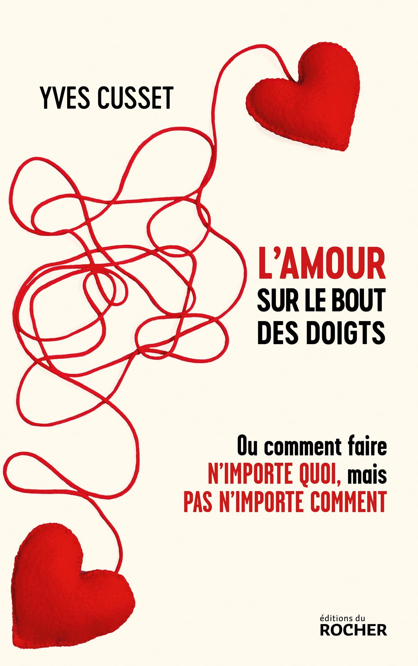 L'amour sur le bout des doigts: Ou comment faire n'importe quoi, mais pas n'importe comment book