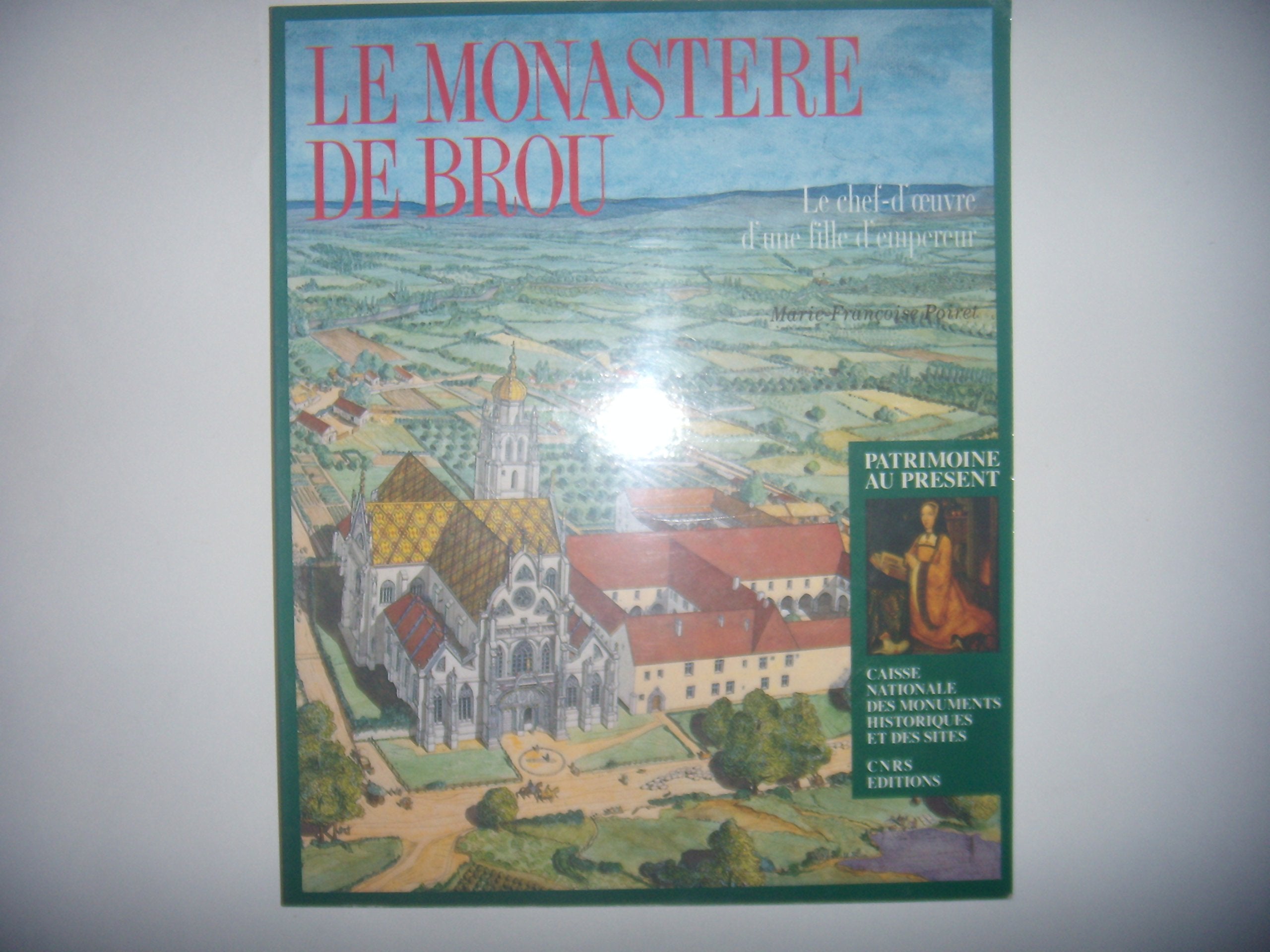 Monastère de Brou : Le chef-d'oeuvre d'une fille d'empereur book