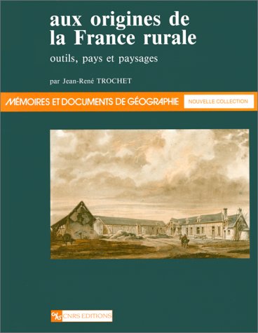 Aux origines de la France rurale : outils, pays et paysages book