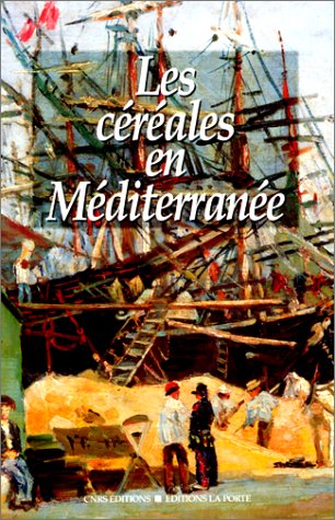 Les Céréales en Méditerranée : histoire, anthropologie, économie Books
