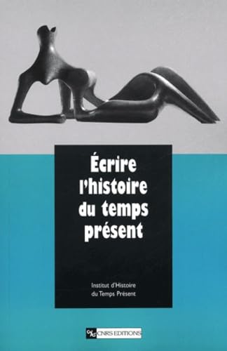 Écrire l'histoire du temps présent : Étude en hommage à François Bédarida book