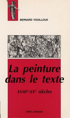 La Peinture dans le texte: XVIIIe-XXe siècles Books