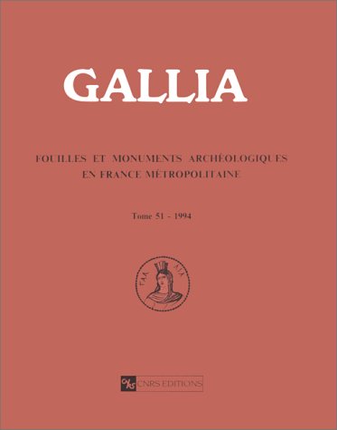 Gallia, archéologie de la France antique, n° 51. 1994 Social Sciences