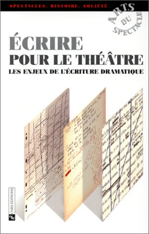 Ecrire pour le théâtre : Les enjeux de l'écriture dramatique book