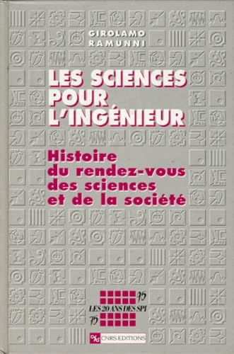 Les Sciences Pour L'Ingenieur. Histoire Du Rendez-Vous Des Sciences Et De La Societe Books