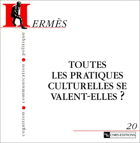 Hermès - Cognition, communication, politique, numéro 20 : Toutes les pratiques culturelles se valent-elles ? book