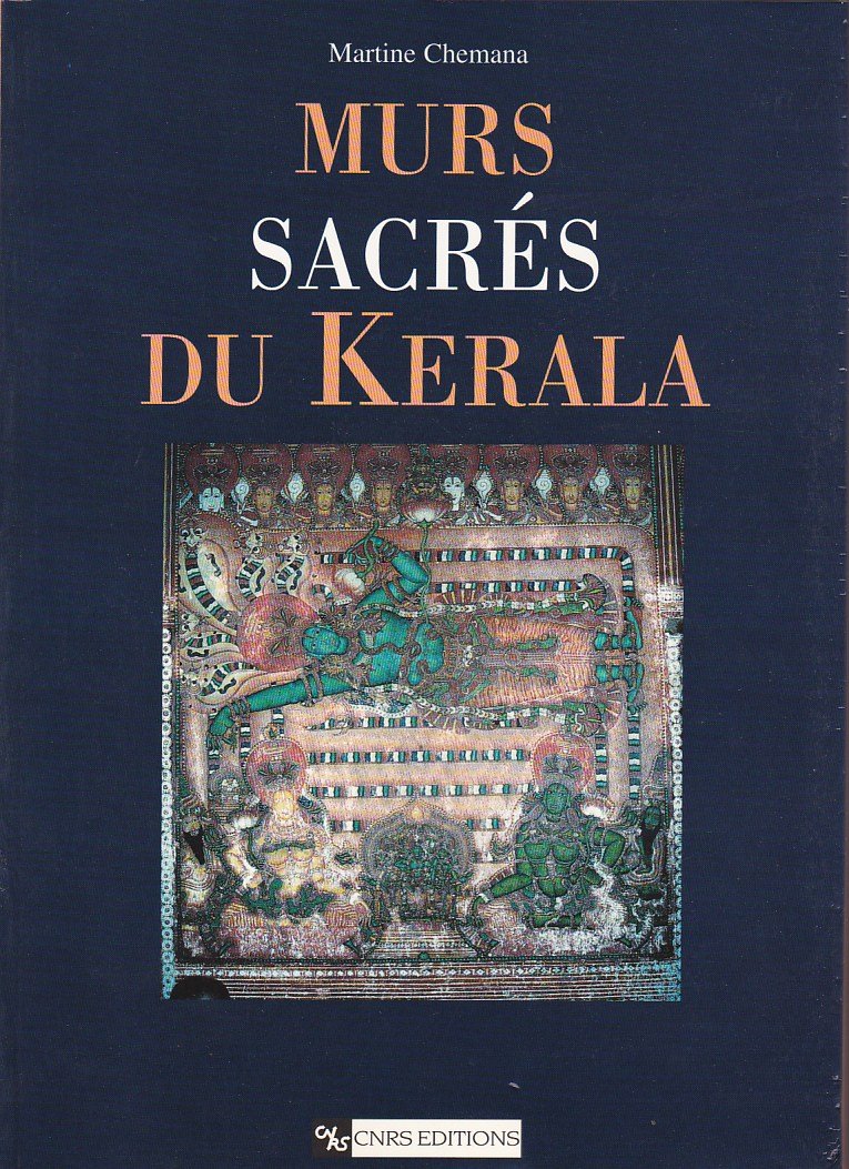 Murs sacrés du Kerala : Peintures murales des temples et palais book