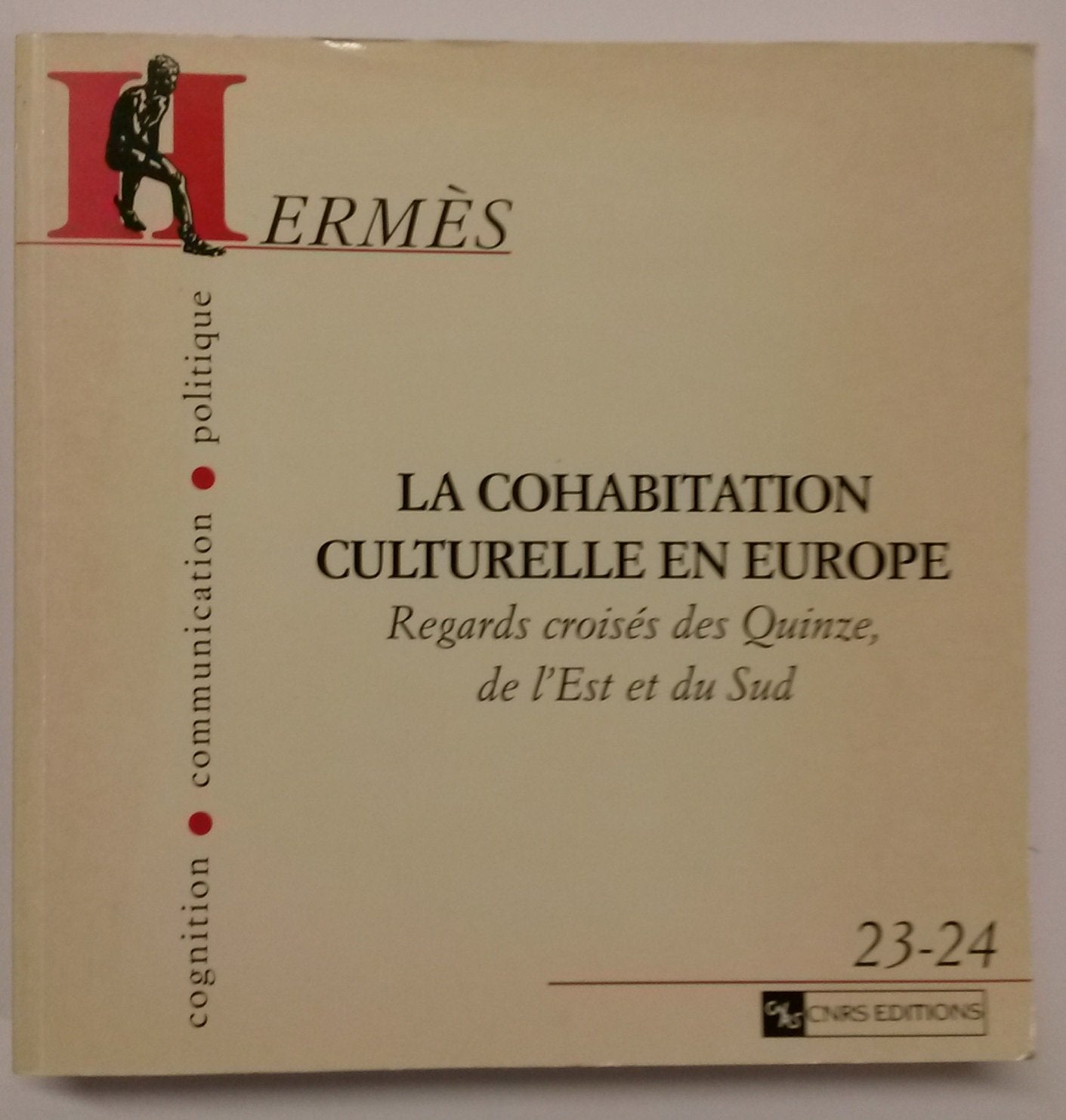 Hermès - Cognition, communication, politique 23/24 : La cohabitation culturelle en Europe. Regards croisés des Quinze, de l'Est et du Sud book
