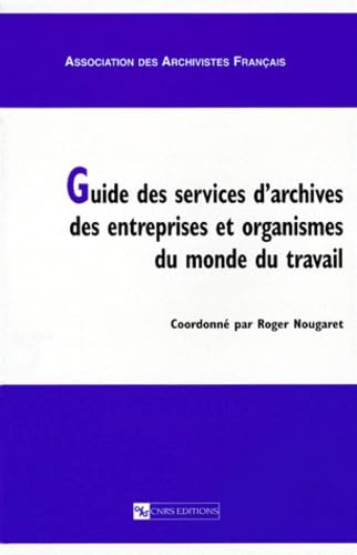 Guide des services d'archives des entreprises et organismes du monde du travail book