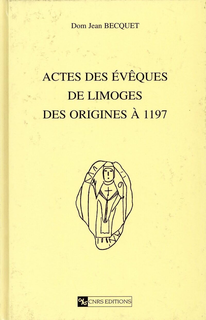 Actes des évêques de Limoges des origines à 1197 book