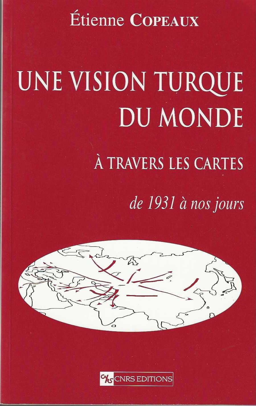 Une vision turque du monde à travers les cartes de 1931 à nos jours book