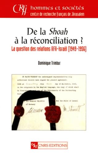 De la Shoah à la réconciliation ? : La question des relations RFA - Israël (1949-1956) book