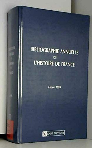 Bibliographie annuelle de l'histoire de France, numéro 45 - Année 1999 book