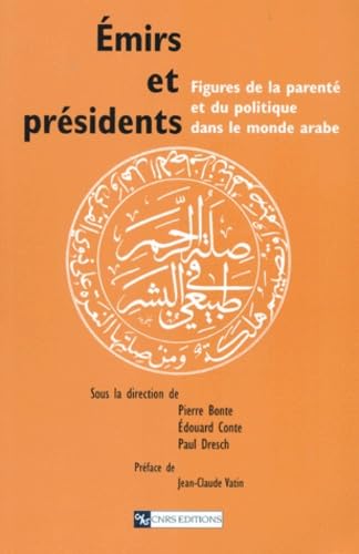 Émirs et présidents : Figures de la parenté et du politique dans le monde arabe book
