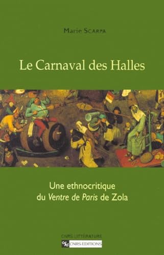 Carnaval des Halles : Une ethnocritique du "Ventre de Paris" de Zola book