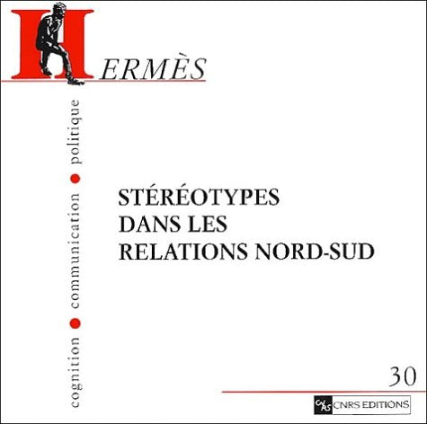 Hermès - Cognition, communication, politique, numéro 30 : Stéréotypes dans les relations Nord-Sud book