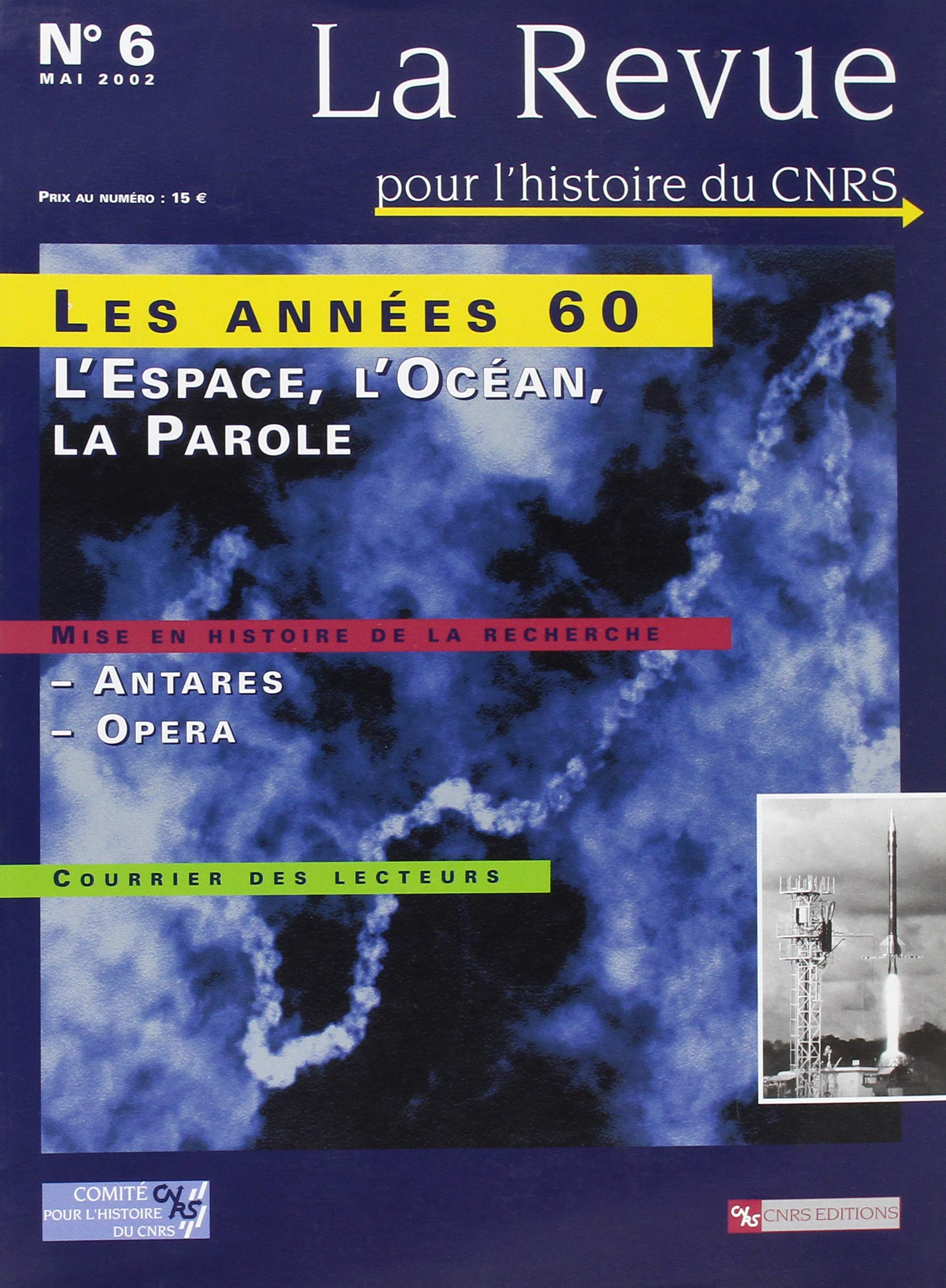 Revue pour l'histoire du CNRS, numéro 6 - Mai 2002 : Dossier : Les années 60: l'Espace, l'Océan, la Parole book