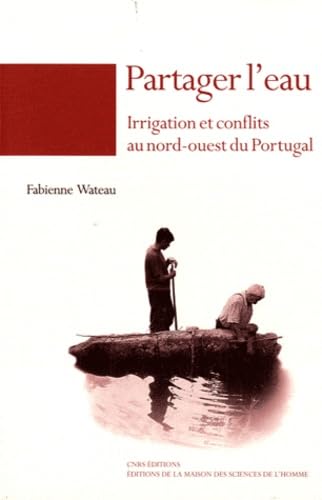 Partager l'eau : Irrigation et conflits au nord-ouest du Portugal book