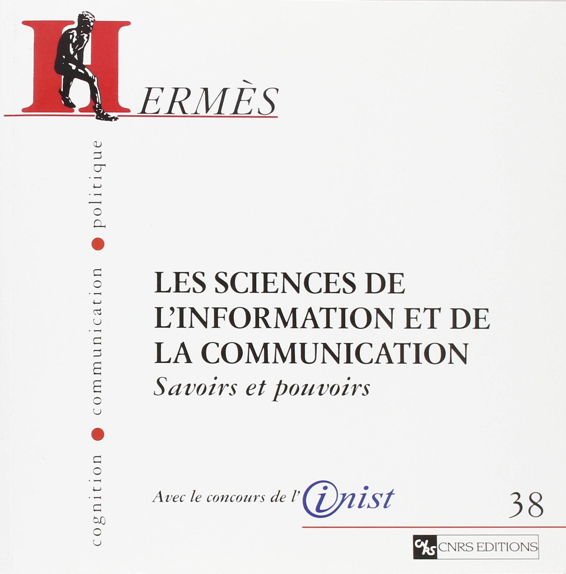 Hermès 38 - Sciences de l'information et de la communication. Savoirs et pouvoirs Books