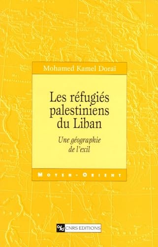 Les réfugiés palestiniens du Liban: Une géographie de l'exil book