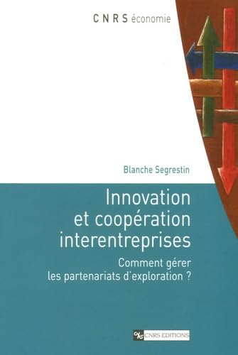 Innovation et coopération interentreprises: Comment gérer les partenariats d'exploration ? Books