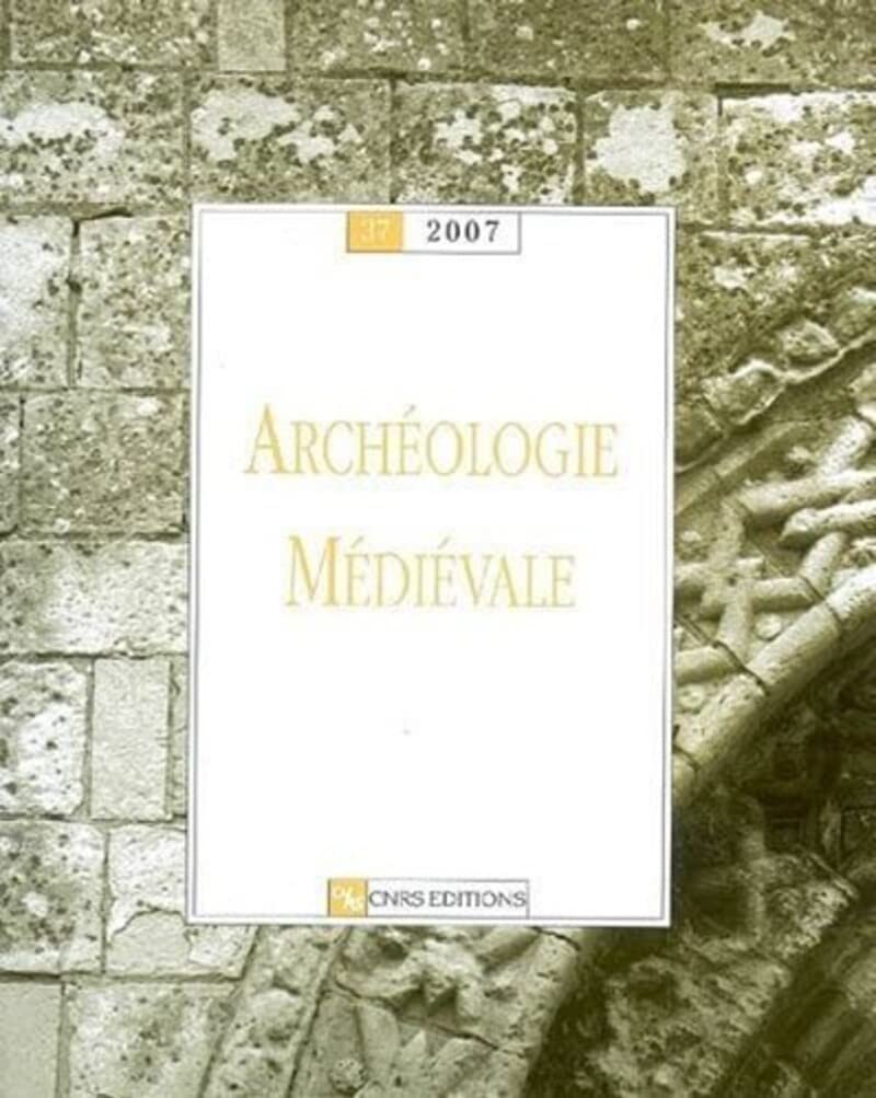 Archéologie médiévale numéro 37 - 2008 (37) book