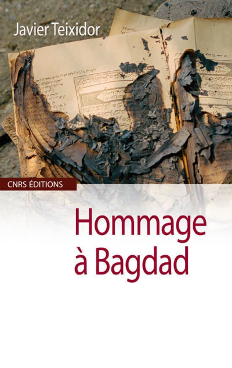 Hommage à Bagdad: Traducteurs et lettrés de l'époque 'abbsside Politics & History