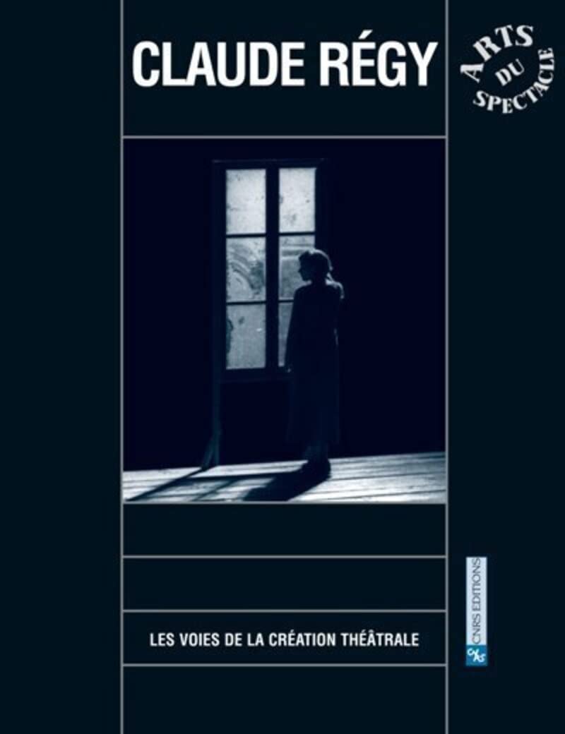 Claude Régy - Les voies de la création théâtrale book