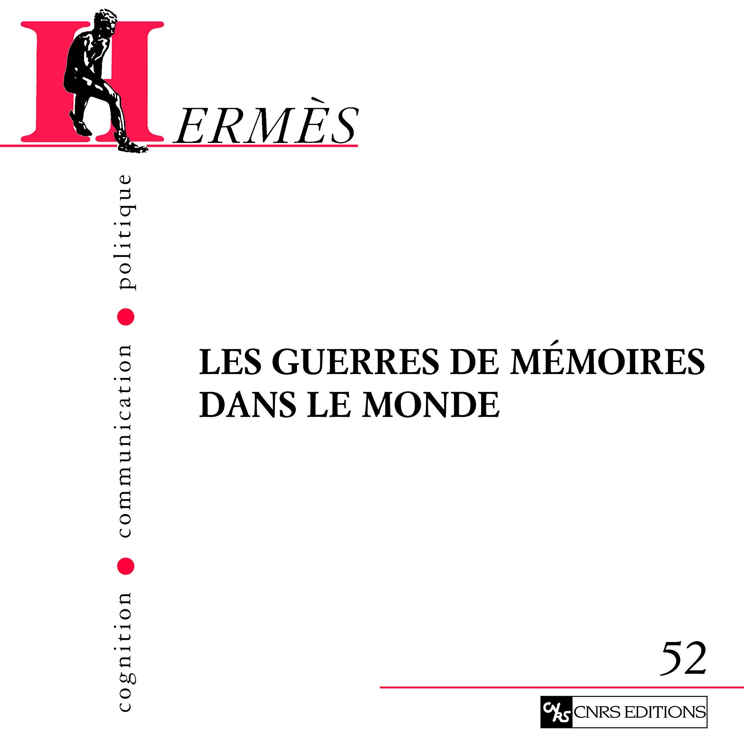 Hermès N°52: Les Guerres de Mémoires Dans Le Monde book