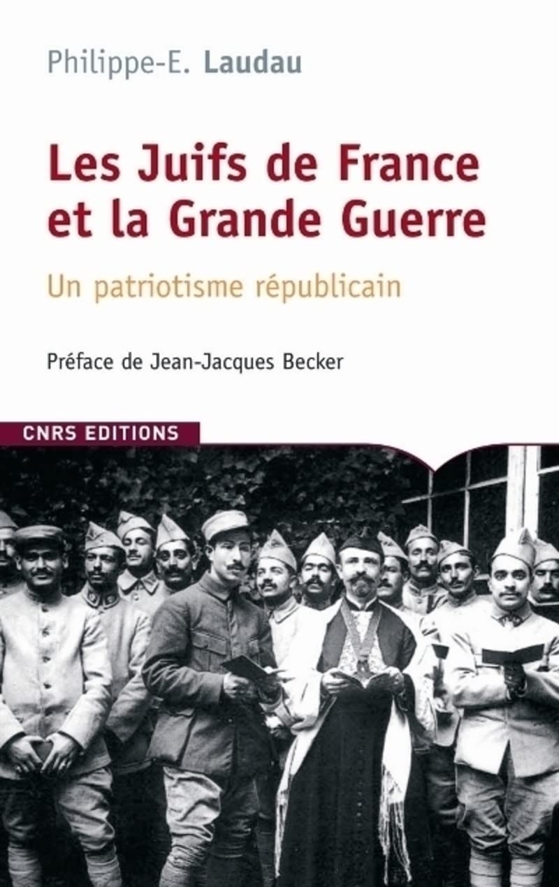 Les Juifs de France et la Grande Guerre. Un patriotisme républicain Politics & History