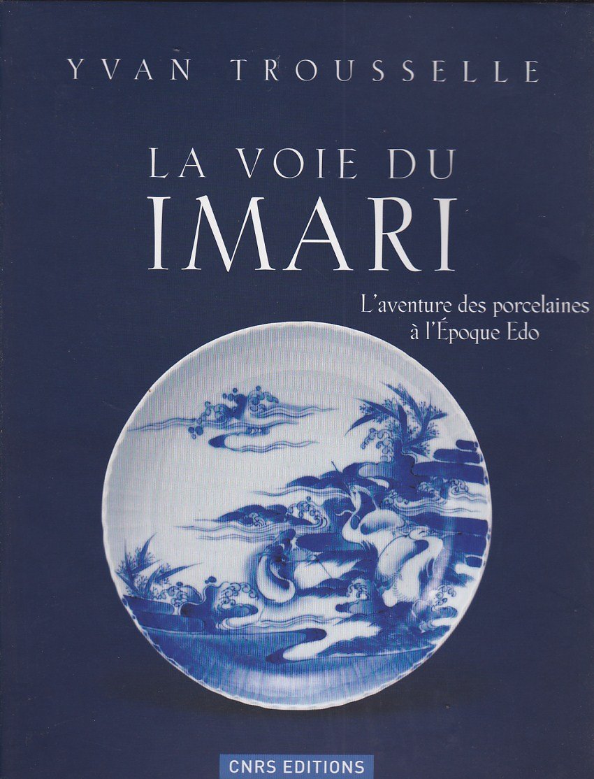 La voie du Imari: L'aventure des porcelaines à l'époque Edo book