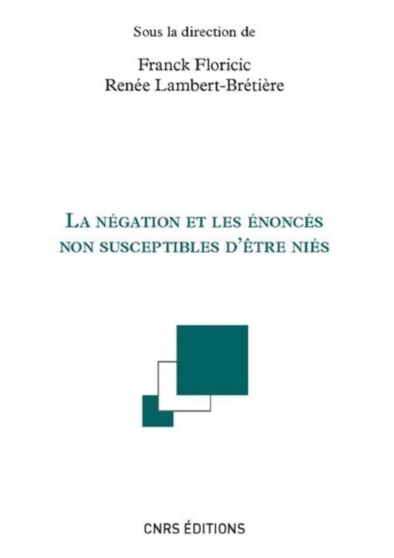 La négation et les énoncés non susceptibles d'être niés book