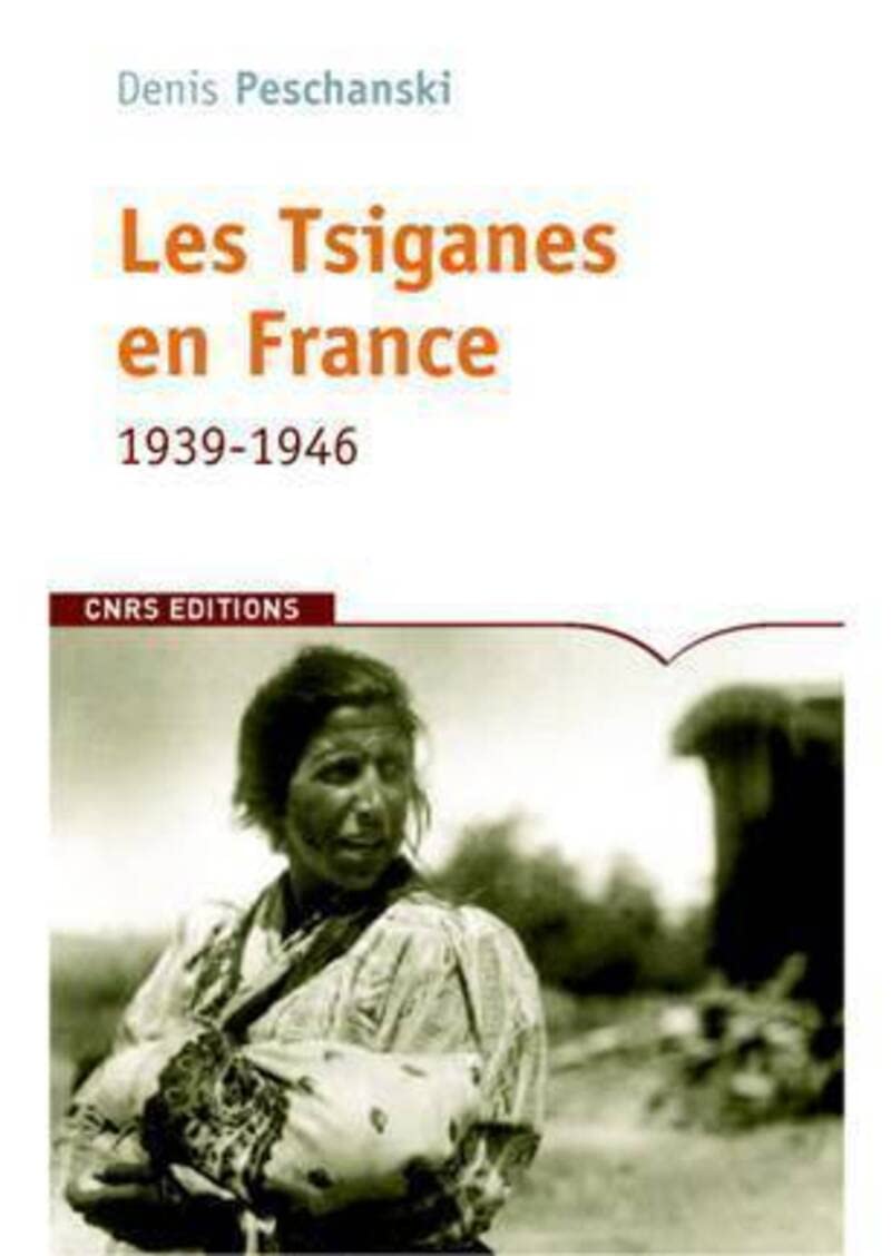 Les Tsiganes en France 1939-1946 Politics & History