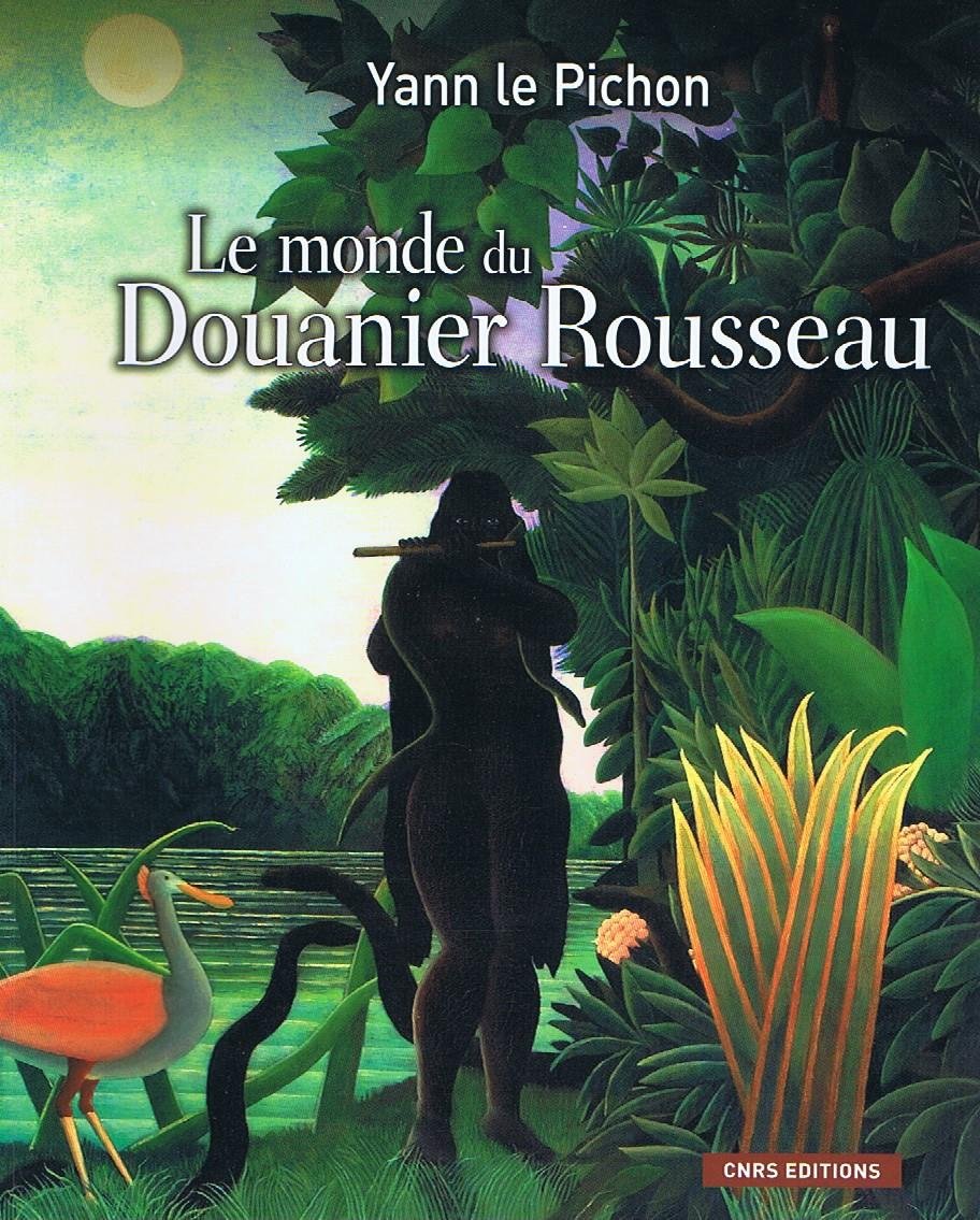Le Monde du Douanier Rousseau: Ses sources d'inspiration, ses influences sur l'art moderne Film, Art & Culture