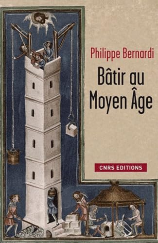 Bâtir au Moyen Age: (XIIIe-milieu XVIe siècle) book