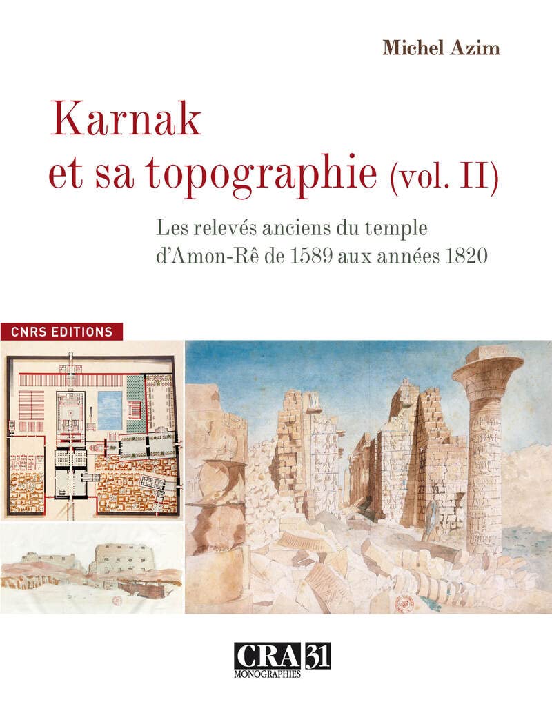 Karnak et sa topographie vol 2 :Les relevés anciens du Temple d'Amon-Rê de 1589 aux années 1820 book