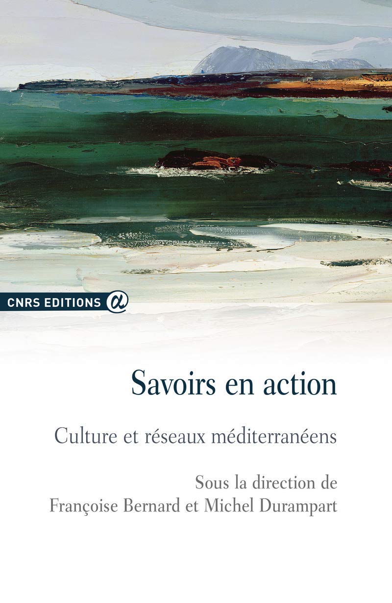 Savoirs en action - Culture et réseaux méditérranéeens: Culture et réseaux méditerranéens Books